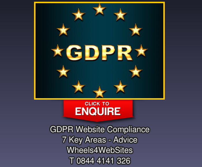 Make Your Website GDPR Compliant - GDPR Website Compliance - 7 Key Areas - Advice Wheels4WebSites T 0844 4141 326 